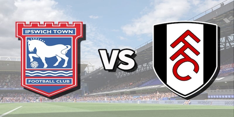 Ví dụ tỷ lệ cá cược nhà cái trong trận Fulham vs Ipswich